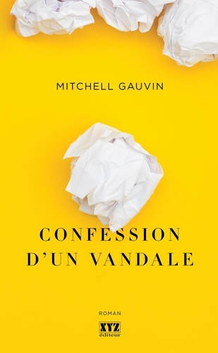 Mitchell Gauvin - Confession d'un vandale.