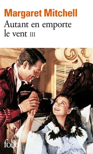 Autant En Emporte Le Vent. Tome 3