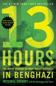 Mitchell Zuckoff - 13 Hours - The Inside Account of What Really Happened In Benghazi.