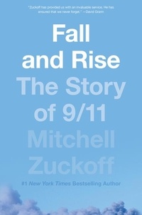 Mitchell Zuckoff - Fall and Rise - The Story of 9/11.