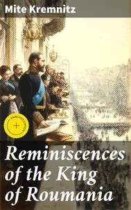 Reminiscences of the King of Roumania