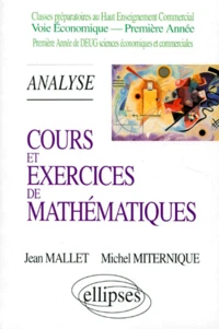 Cours Et Exercices De Mathematiques. Tome 2, Analyse, Classes Preparatoires Au Haut Enseignement Commercial Voie Economique - 1ere Annee, 1ere Annee De Deug Sciences Economiques Et Sociales