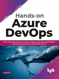  Mitesh Soni - Hands-on Azure DevOps: CICD Implementation for Mobile, Hybrid, and Web Applications Using Azure DevOps and Microsoft Azure.