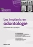 Mithridate Davarpanah et Serge Szmukler-Moncler - Les implants en odontologie - L'essentiel de la pratique.