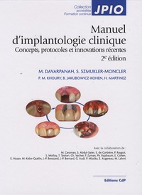Mithridate Davarpanah et Serge Szmukler- Moncler - Manuel d'implantologie clinique - Concepts, protocoles et innovations récentes.