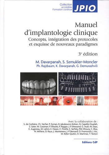 Mithridate Davarpanah et Serge Szmukler-Moncler - Manuel d'implantologie clinique - Concepts, intégration des protocoles et esquisses de nouveaux paradigmes.