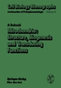 Mitochondria: Structure, Biogenesis and Transducing Functions.