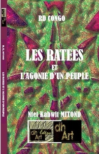 Mitond ntet Kabwit - Rd congo:  les ratees  et  l’agonie d’un peuple/ideal commun- differentes approches.