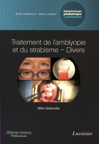 Mitra Goberville - Ophtalmologie pédiatrique et strabismes - Volume 5, Traitement de l'amblyopie et du strabisme - Divers.