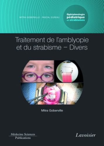 Ophtalmologie pédiatrique et strabismes. Volume 5, Traitement de l'amblyopie et du strabisme - Divers