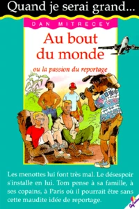 Au bout du monde ou la passion du reportage