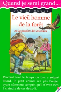 Le vieil homme de la forêt ou la passion des animaux