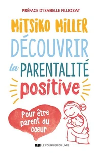 Découvrir la parentalité positive