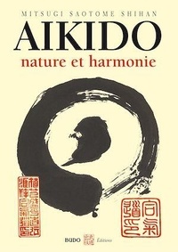 Mitsugi Saotome - Aïkido - Nature et harmonie.