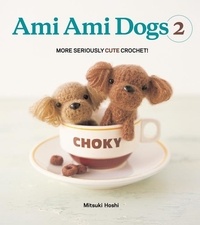 Mitsuki Hoshi - Ami Ami Dogs 2 - More Seriously Cute Crochet.