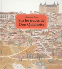 Mitsumasa Anno - Sur les traces de Don Quichotte.