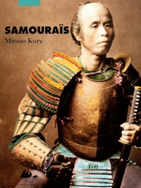 Mitsuo Kure - Les samouraïs, histoire illustrée.