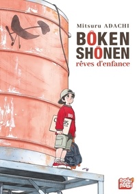 Mitsuru Adachi - Bôken shônen - Rêves d'enfance.