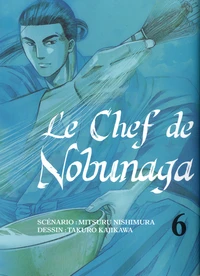 Le chef de Nobunaga Tome 6
