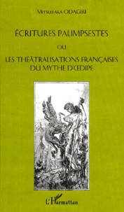 Ecritures Palimpsestes Ou Les Theatralisations Francaises Du Mythe D'Oedipe