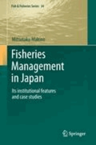 Mitsutaku Makino - Fisheries Management in Japan - Its institutional features and case studies.