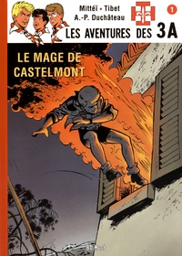  Mittéï et  Tibet - Les aventures des 3A Tome 1 : Le mage de Castelmont.