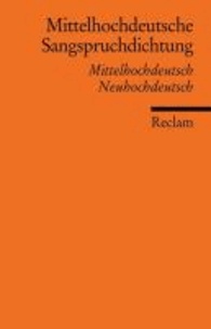 Mittelhochdeutsche Sangspruchdichtung des 13. Jahrhunderts - Mittelhochdeutsch/Neuhochdeutsch.