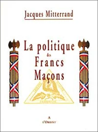 La politique des Francs-Maçons