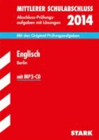 Mittlerer Schulabschluss Englisch mit MP3-CD 2014 Berlin / Brandenburg - Mit den Original-Prüfungsaufgaben mit Lösungen.