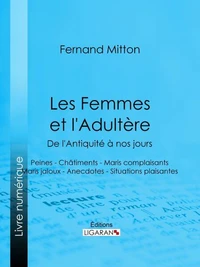 Les Femmes et l'adultère, de l'Antiquité à nos jours