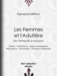 Les Femmes et l'adultère, de l'Antiquité à nos jours