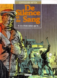 De Silence Et De Sang Numero 9 : Je N'Etais Meme Pas La...