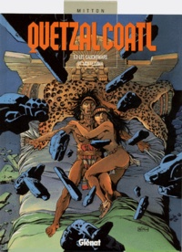  Mitton - Quetzalcoatl Tome 3 : Les cauchemars de Moctezuma.