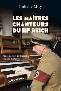 Les maîtres chanteurs du IIIe Reich