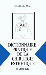 Dictionnaire pratique de la chirurgie esthétique
