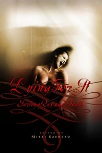 Dying For It: Tales of Sex and Death