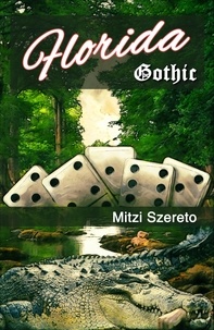  Mitzi Szereto - Florida Gothic - The "Gothic" Series, #1.