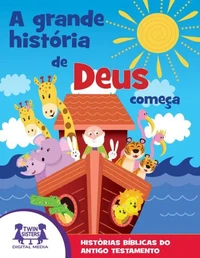 A GRANDE História de Deus Começa