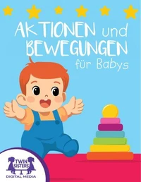 Aktionen und Bewegungen für Babys
