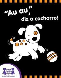 "Au Au," diz o cachorro!