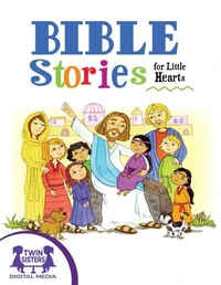 Bible Stories for Little Hearts