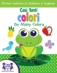 Così Tanti Colori / So Many Colors