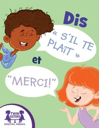 Dis « S’il te plaît » et « Merci !»