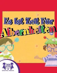 Es Ist Zeit Für Albernheiten