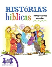 Histórias Bíblicas para Pequenos Corações