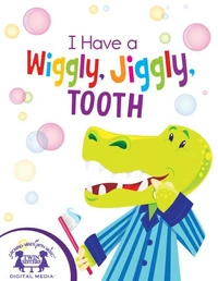 I Have A Wiggly, Jiggly, Tooth