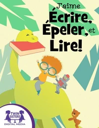 J’aime Écrire, Épeler et Lire