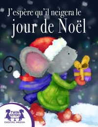 J'espère qu'il neigera le jour de Noël