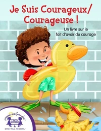Je Suis Courageux / Courageuse!