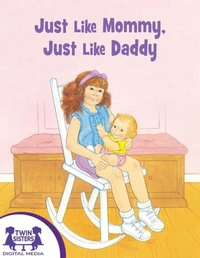 Just Like Mommy, Just Like Daddy